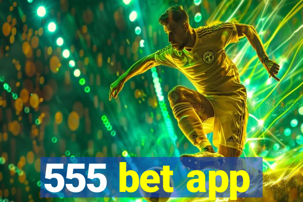 555 bet app